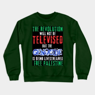 The Revolution Will Not Be Televised but The Genocide Is Being Livestreamed - Flag Colors and Blue Genocide - Back Crewneck Sweatshirt